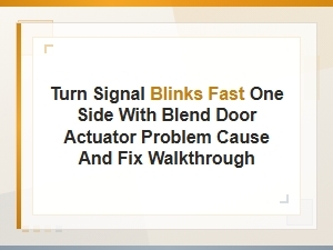 Fast Turn Signal and Blend Door Actuator Fix Diy Diagnostic Walkthrough