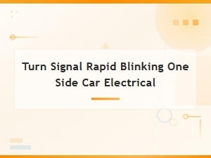 Turn Signal Rapid Blinking One Side Car Electrical