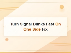 How to Fix a Fast Blinking Turn Signal on One Side