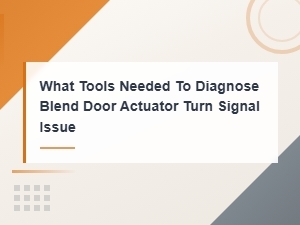 Tools to Diagnose Blend Door Actuator and Turn Signal Hyperflash Issues